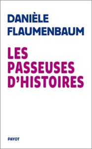 Les passeuses d'histoires de Danièle Flaumenbaum